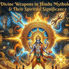Divine Weapons in Hindu Mythology and Their Spiritual Significance